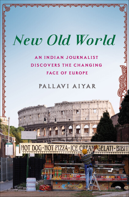 New Old World, Pallavi Aiyar
