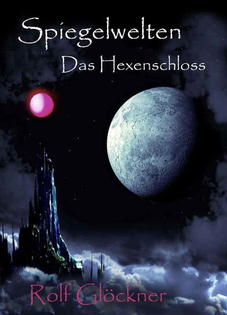 Spiegelwelten Das Hexenschloss, Rolf Glöckner