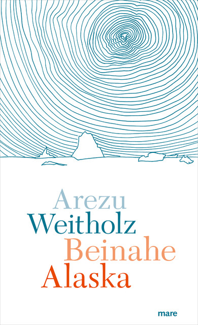 Beinahe Alaska, Arezu Weitholz