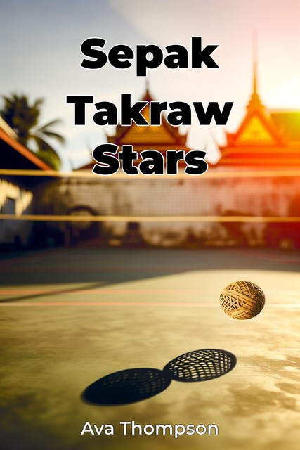 Sepak Takraw Stars, Ava Thompson