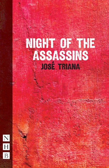 Night of the Assassins (NHB Modern Plays), José Triana