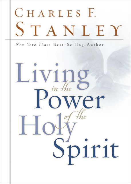 Living in the Power of the Holy Spirit, Charles Stanley