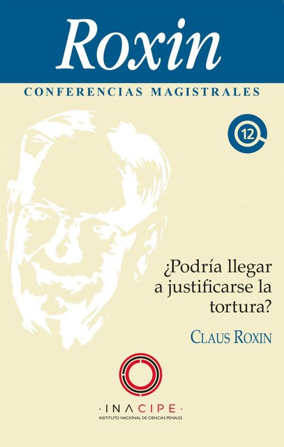 Podría llegar a justificarse la tortura, Claus Roxin