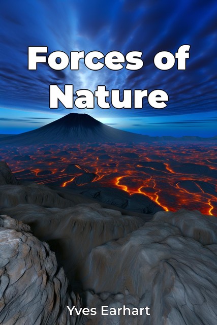 Forces of Nature, Yves Earhart