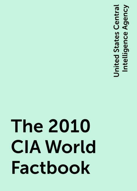 The 2010 CIA World Factbook, United States Central Intelligence Agency