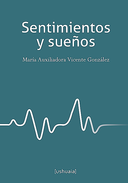 Sentimientos y sueños, María Auxiliadora Vicente González