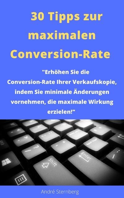 30 Tipps zur maximalen Conversion-Rate, André Sternberg