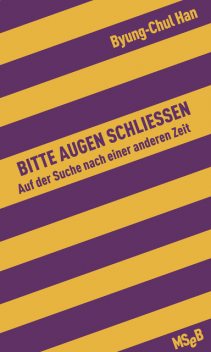 Bitte Augen schließen, Byung-Chul Han