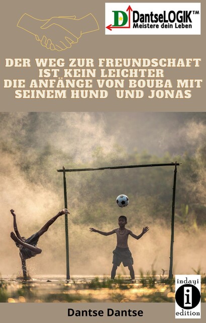 Der Weg zur Freundschaft ist kein leichter, Dantse Dantse