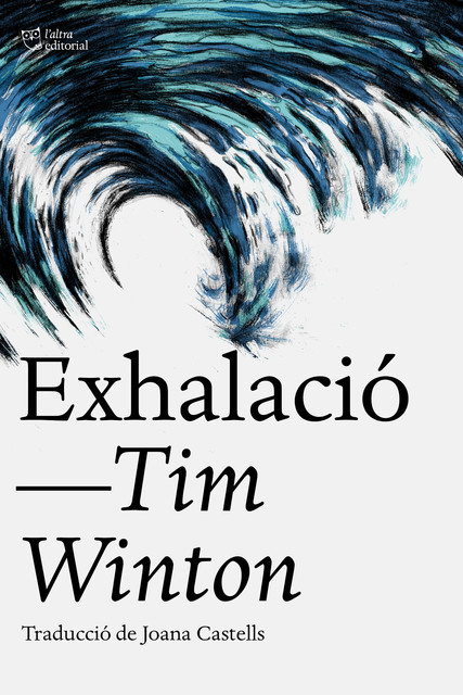 Exhalació, Joana Castells, Tim Winton