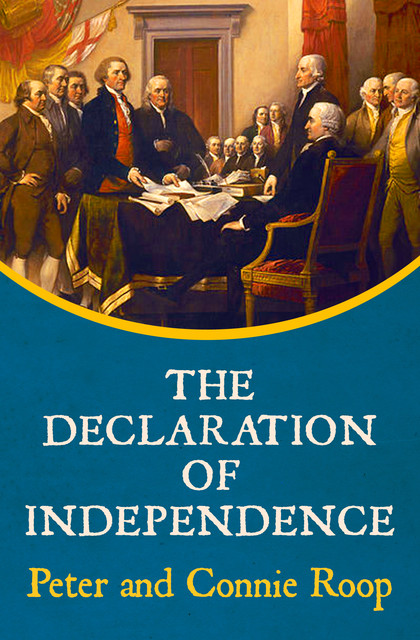 The Declaration of Independence, Connie Roop, Peter Roop