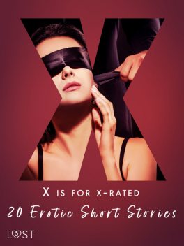 X is for X-rated – 20 Erotic Short Stories, Alexandra Södergran, Julie Jones, Sandra Norrbin, Vanessa Salt, Nicolas Lemarin, Saga Stigsdotter, Amanda Backman