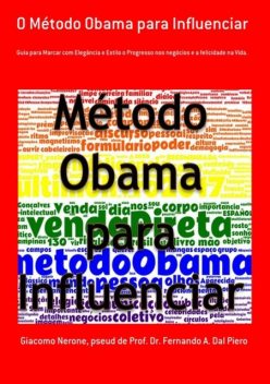 O Método Obama Para Influenciar, Giacomo Nerone, Pseud DeDr. Fernando A. Dal Piero