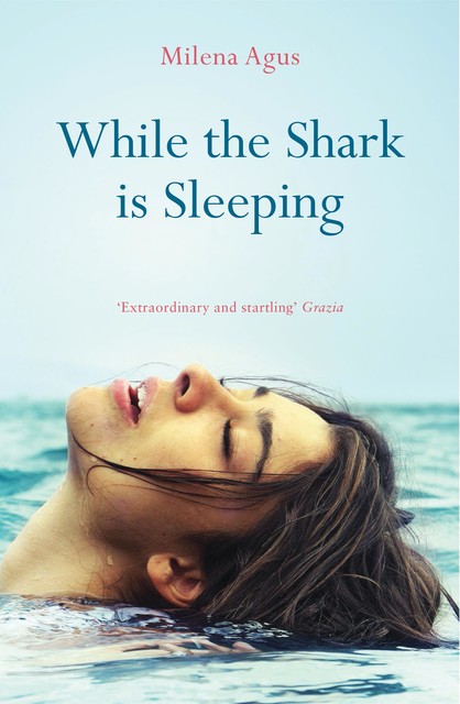 While the Shark is Sleeping, Milena Agus