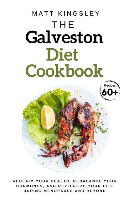 The Galveston Diet Cookbook, Matt Kingsley