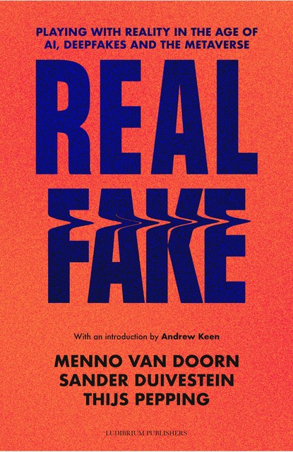 Real Fake, Menno van Doorn, Sander Duivestein, Thijs Pepping