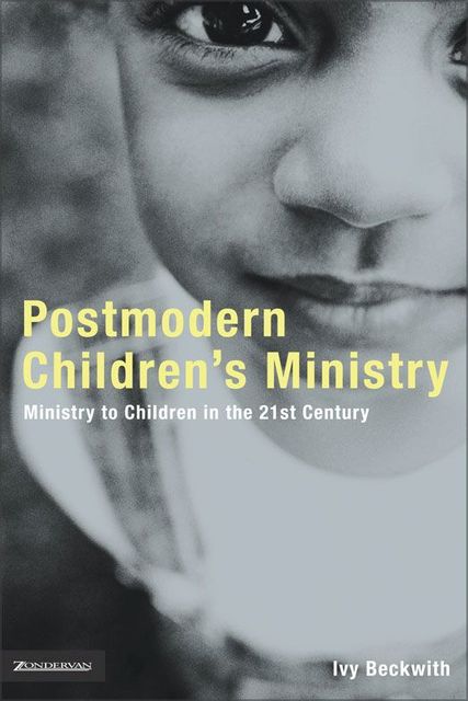 Postmodern Children's Ministry, Ivy Beckwith