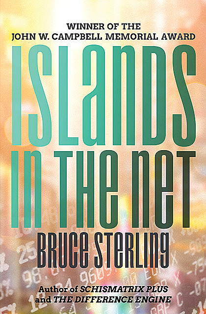 Islands in the Net, Bruce Sterling