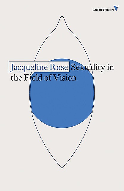 Sexuality in the Field of Vision, Jacqueline Rose