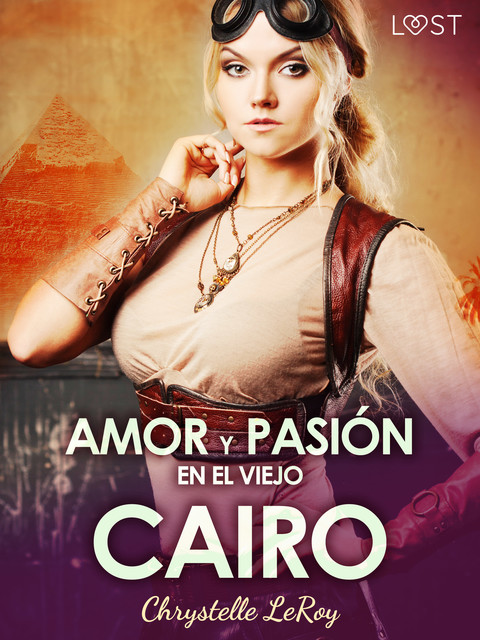 Amor y pasión en el Viejo Cairo – un relato corto erótico, Chrystelle Leroy