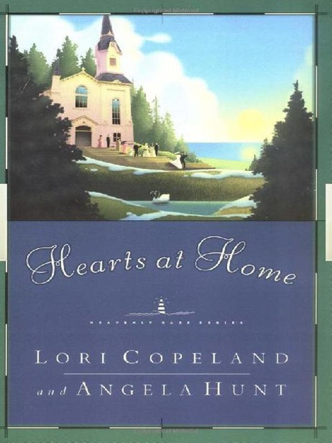 Hearts at Home, Angela Hunt, Lori Copeland