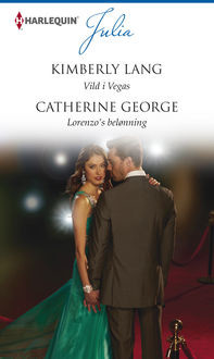 Vild i Vegas/Lorenzo's belønning, Catherine George, Kimberly Lang