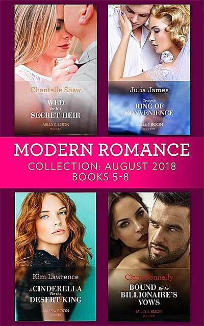 Modern Romance August 2018 Books 5–8 Collection, Chantelle Shaw, Kim Lawrence, Julia James, Clare Connelly