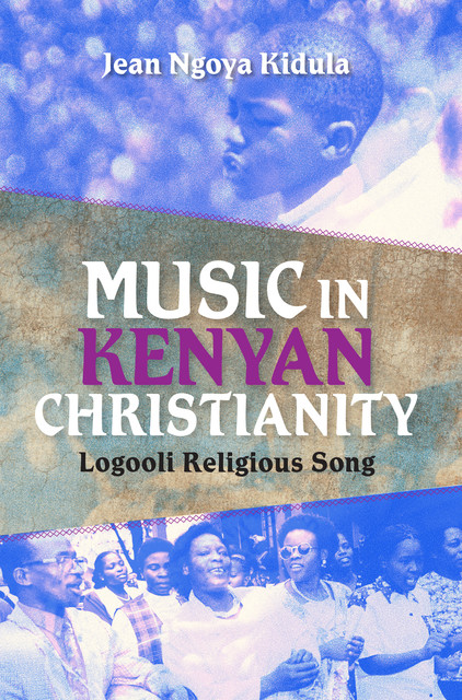 Music in Kenyan Christianity, Jean Ngoya Kidula