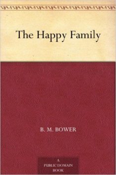 The Happy Family, B.M.Bower