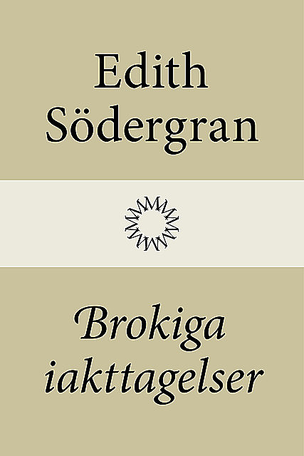 Brokiga iakttagelser, Edith Södergran