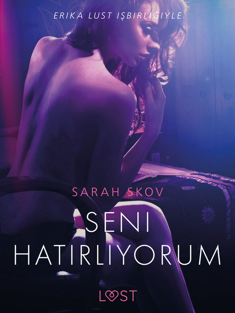Seni Hatırlıyorum – Erotik Öykü, Sarah Skov