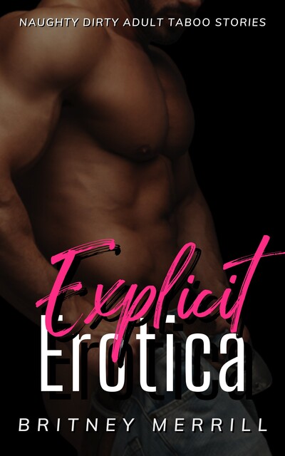 Explicit Erotica, Britney Merrill