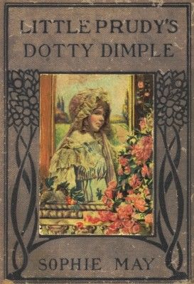 Little Prudy's Dotty Dimple, Sophie May