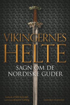 Vikingernes helte. Sagn om de nordiske guder, Niels Saxtorph