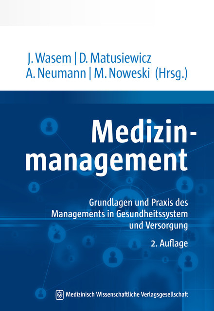 Medizinmanagement, Jürgen Wasem, Anja Neumann, David Matusiewicz, Michael Noweski
