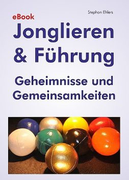 Jonglieren & Führung (eBook), Stephan Ehlers