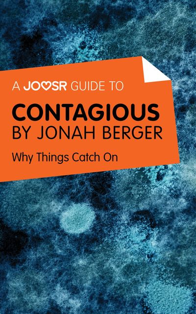 A Joosr Guide to… Contagious by Jonah Berger, Joosr