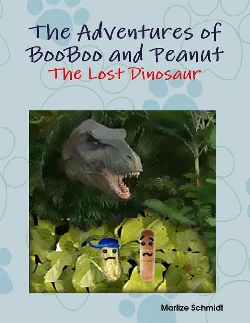 The Adventures of BooBoo and Peanut: The Lost Dinosaur, Marlize Schmidt