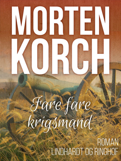 Fare fare krigsmand, Morten Korch