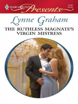 The Ruthless Magnate's Virgin Mistress, Lynne Graham