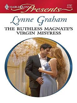 The Ruthless Magnate's Virgin Mistress, Lynne Graham