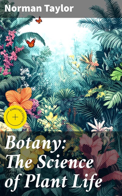 Botany: The Science of Plant Life, Norman Taylor