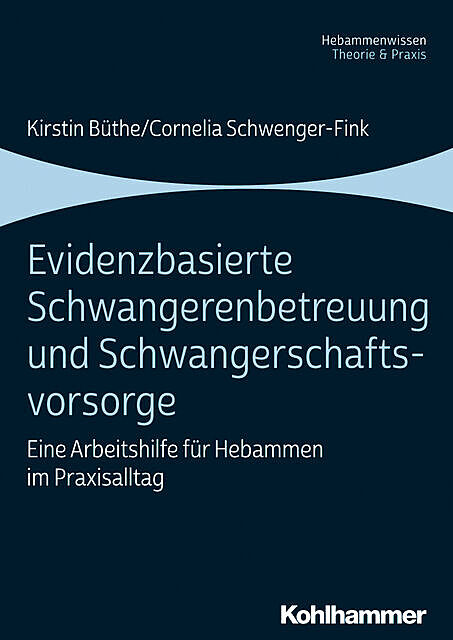 Evidenzbasierte Schwangerenbetreuung und Schwangerschaftsvorsorge, Cornelia Schwenger-Fink, Kirstin Büthe