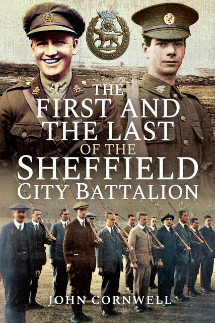 The First and the Last of the Sheffield City Battalion, John Cornwell