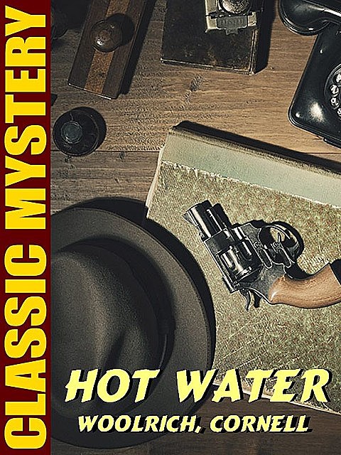 Hot Water, Cornell Woolrich