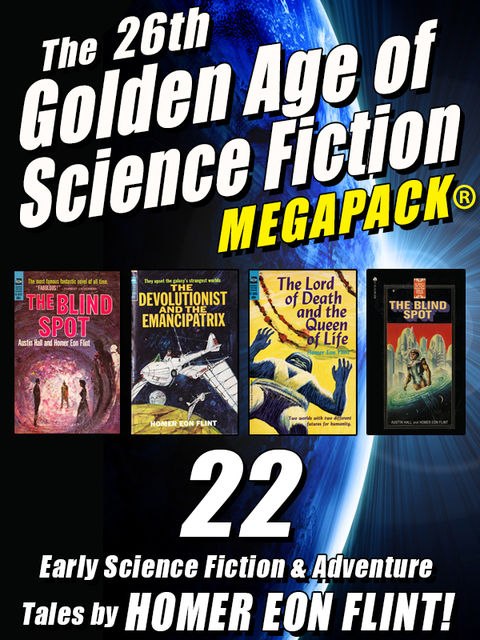 The 26th Golden Age of Science Fiction MEGAPACK ®: Homer Eon Flint, Homer Eon Flint, Vella Munn