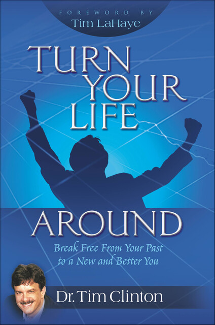 Turn Your Life Around, Tim Clinton