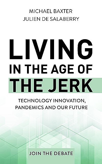 Living in the Age of the Jerk, Michael Baxter, Julien de Salaberry