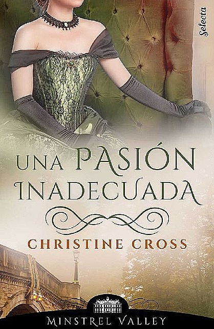 Christine Cross – Minstrel Valley 18 – Una pasión inadecuada, Christine Cross