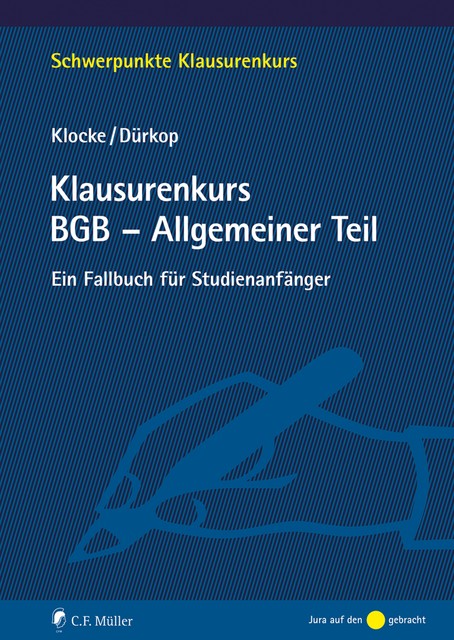Klausurenkurs BGB – Allgemeiner Teil, Daniel M. Klocke, Max Dürkop